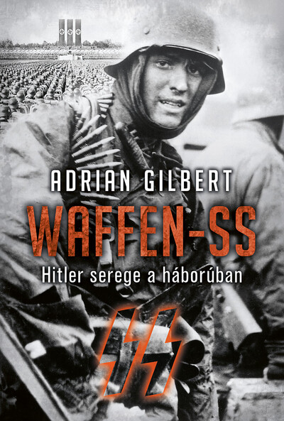 WAFFEN-SS - Hitler serege a háborúban