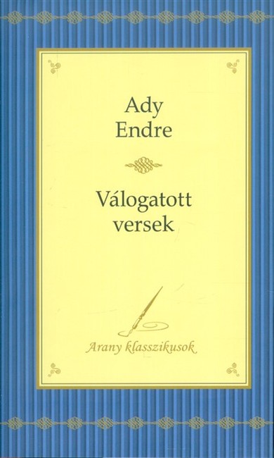 Ady Endre: válogatott versek /Arany klasszikusok