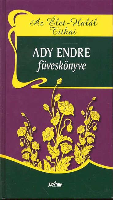 AZ ÉLET-HALÁL TITKAI /ADY ENDRE FÜVESKÖNYVE