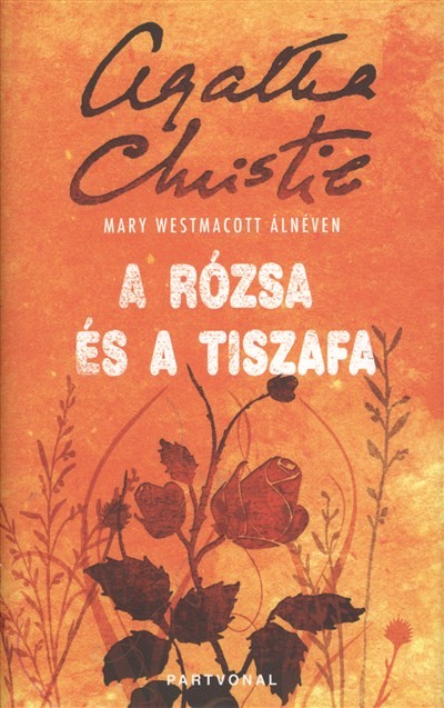 A RÓZSA ÉS A TISZAFA