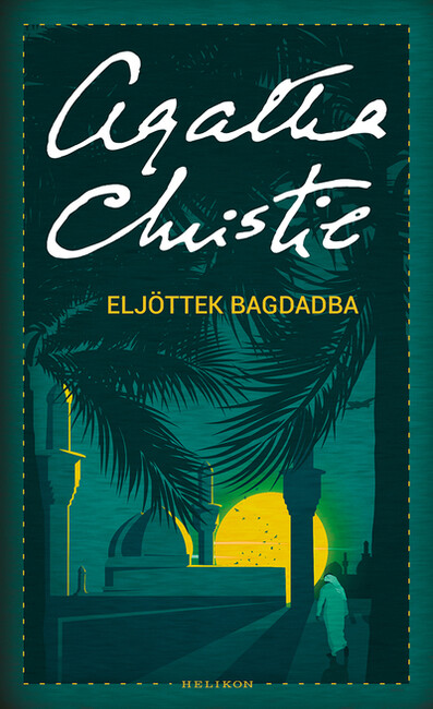 Eljöttek Bagdadba /Puha (új kiadás)