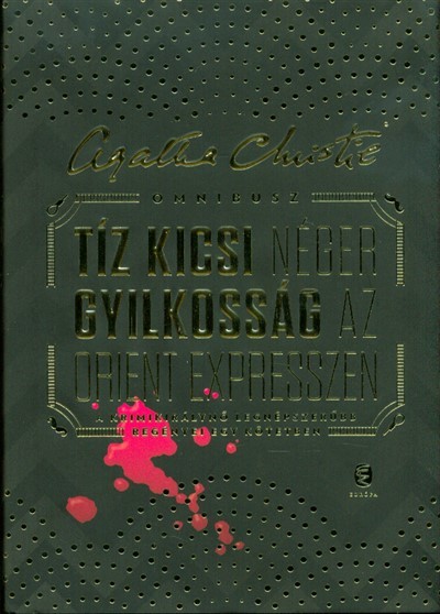 Omnibusz - Tíz kicsi néger - Gyilkosság az Orient Expresszen /A krimikirálynő legnépszerűbb regényei egy kötetben
