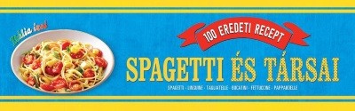 Spagetti és társai /100 eredeti recept