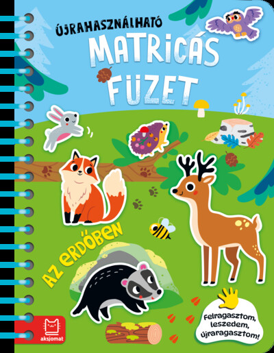 Könyv újrafelhasználható matricákkal: Az erdőben - Felragasztom, leszedem, újraragasztom