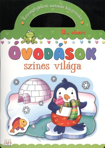 Óvodások színes világa 2. füzet /Készségfejlesztő matricás könyvecske