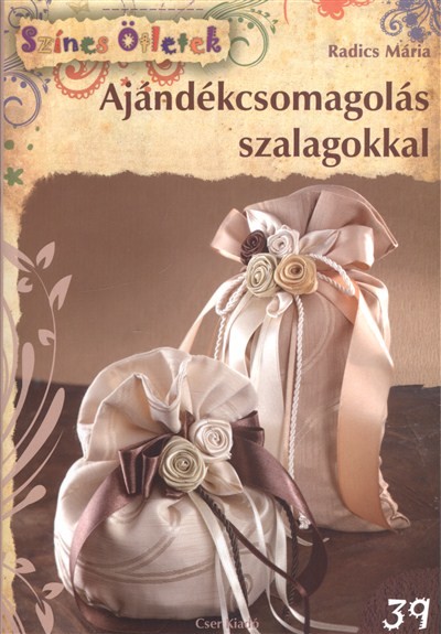 AJÁNDÉKCSOMAGOLÁS SZALAGOKKAL /SZÍNES ÖTLETEK 39.