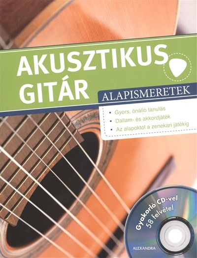 AKUSZTIKUS GITÁR ALAPISMERETEK /CD-MELLÉKLETTEL
