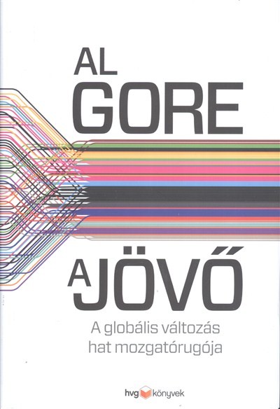 A JÖVŐ /A GLOBÁLIS VÁLTOZÁS HAT MOZGATÓRUGÓJA