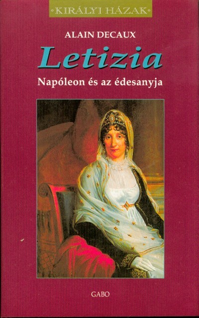 Királyi házak /Letizia /napóleon és az édesanyja