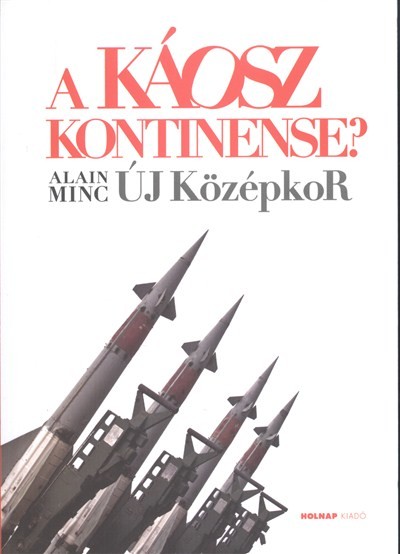 A KÁOSZ KONTINENSE? ÚJ KÖZÉPKOR