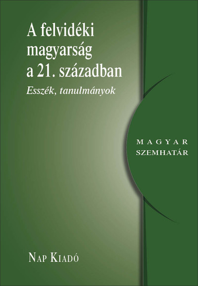 A felvidék magyarsága a 21. században - Esszék, tanulmányok - Magyar szemhatár