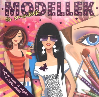 Modellek és sminkek /Megtervezem a saját kollekciómat