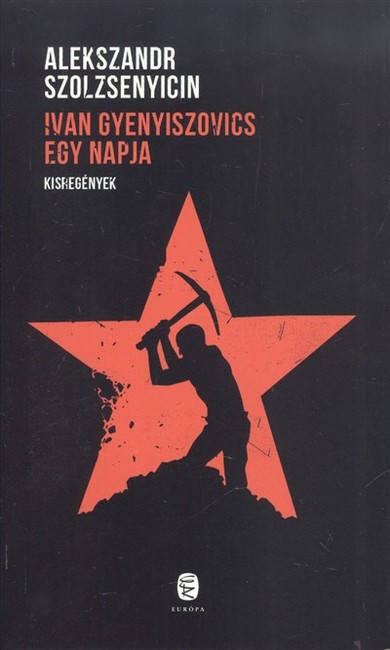 Ivan Gyenyiszovics egy napja /Kisregények