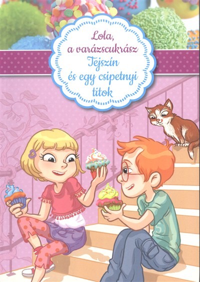 Lola, a varázscukrász 2. /Tejszín és egy csipetnyi titok