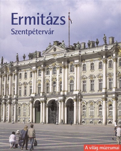 ERMITÁZS - SZENTPÉTERVÁR /A VILÁG MÚZEUMAI