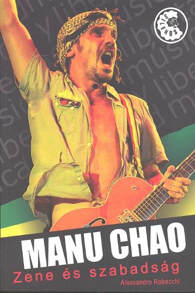 MANU CHAO /ZENE ÉS SZABADSÁG