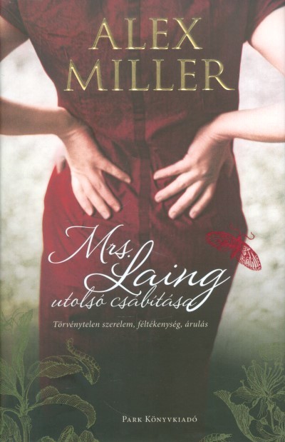 Mrs. Laing utolsó csábítása /Törvénytelen szerelem, féltékenység, árulás