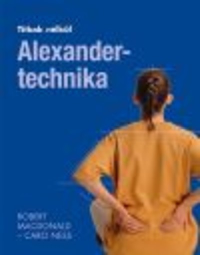 ALEXANDER-TECHNIKA /TITKOK NÉLKÜL