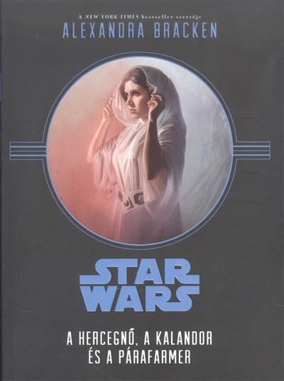 STAR WARS: A HERCEGNŐ, A KALANDOR ÉS A PÁRAFARMER