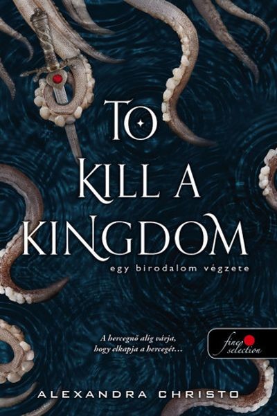 To Kill a Kingdom - Egy birodalom végzete