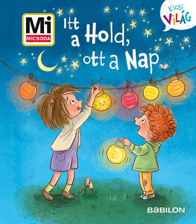 Itt a Hold, ott a Nap - Mi MICSODA - Kicsi Világ 14.