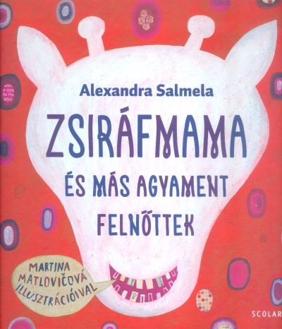 Zsiráfmama és más agyament felnőttek