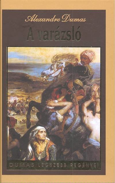 A VARÁZSLÓ /DUMAS LEGSZEBB REGÉNYEI