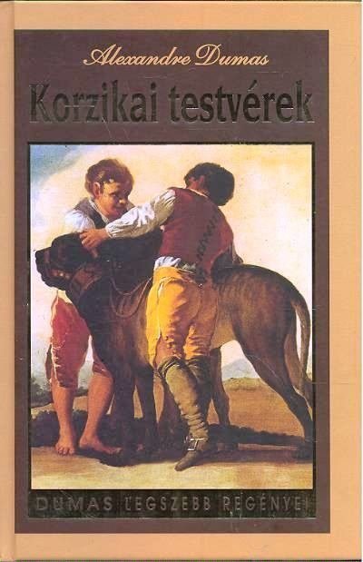 KORZIKAI TESTVÉREK /DUMAS LEGSZEBB REGÉNYEI