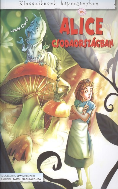 ALICE CSODAORSZÁGBAN /KLASSZIKUSOK KÉPREGÉNYBEN 02.