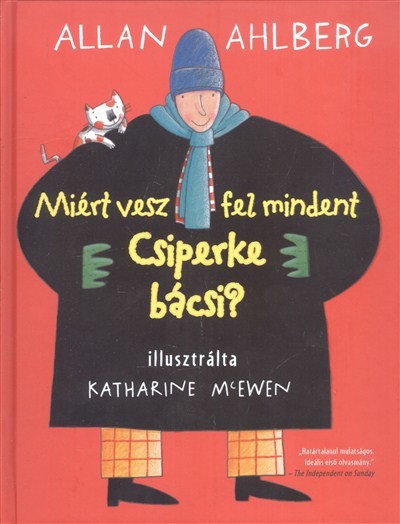 Miért vesz fel mindent Csiperke bácsi?