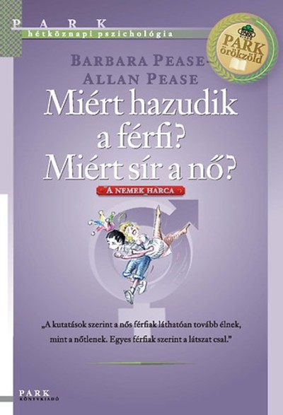 Miért hazudik a férfi? miért sír a nő? /Hétköznapi pszichológia