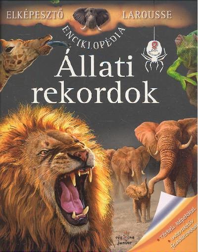 ÁLLATI REKORDOK /ELKÉPESZTŐ LAROUSSE ENCIKLOPÉDIA