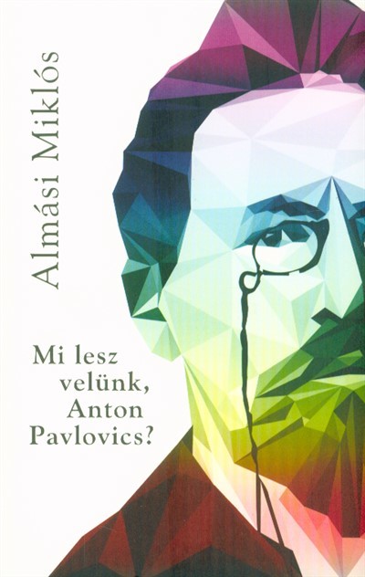 Mi lesz velünk, Anton Pavlovics?