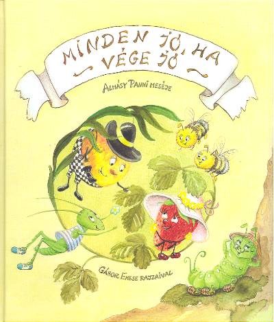 MINDEN JÓ, HA VÉGE JÓ