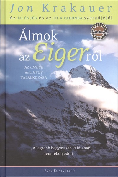 ÁLMOK AZ EIGERRŐL /AZ EMBER ÉS A HEGY TALÁLKOZÁSA