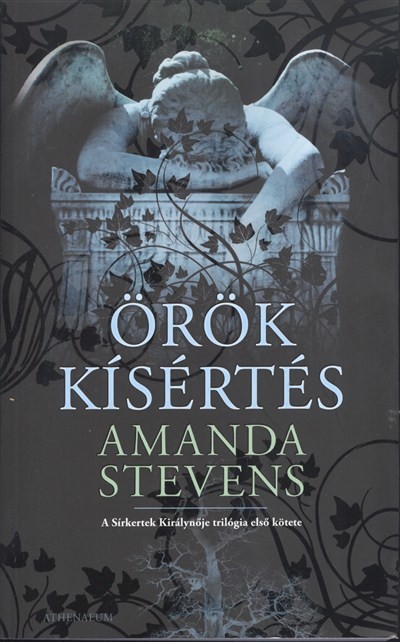 Örök kísértés /Sírkertek királynője trilógia 1.