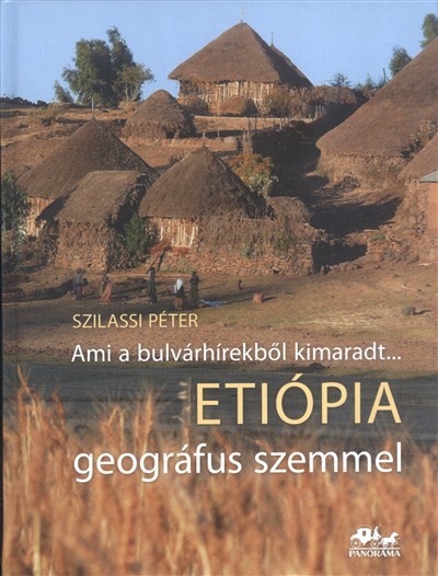 AMI A BULVÁRHÍREKBŐL KIMARADT... ETIÓPIA GEOGRÁFUS SZEMMEL