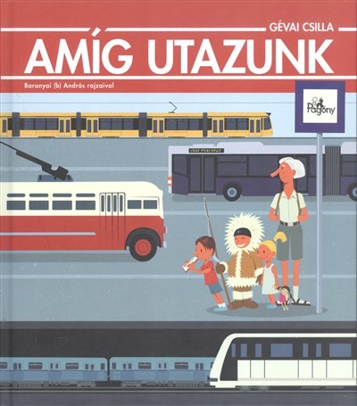 AMÍG UTAZUNK