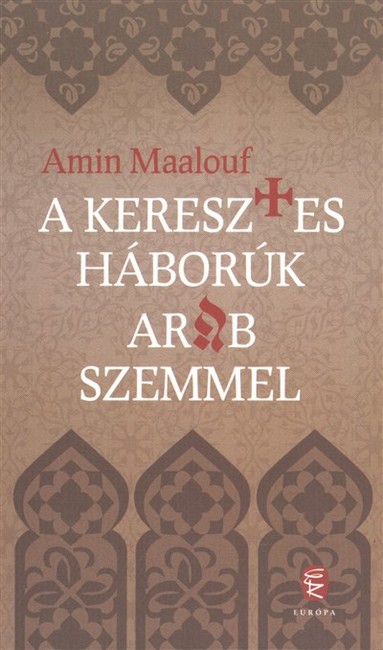 A keresztes háborúk arab szemmel