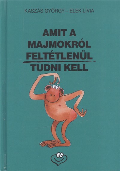 Amit a majmokról feltétlenül tudni kell