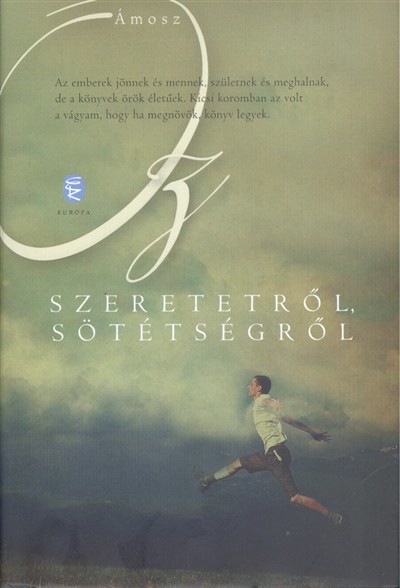 SZERETETRŐL, SÖTÉTSÉGRŐL
