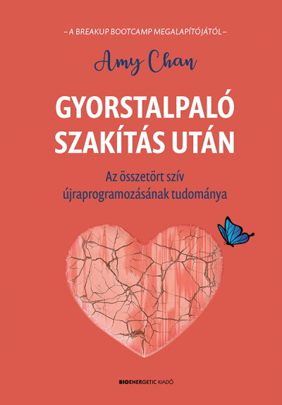 Gyorstalpaló szakítás után - Az összetört szív újraprogramozásának tudománya