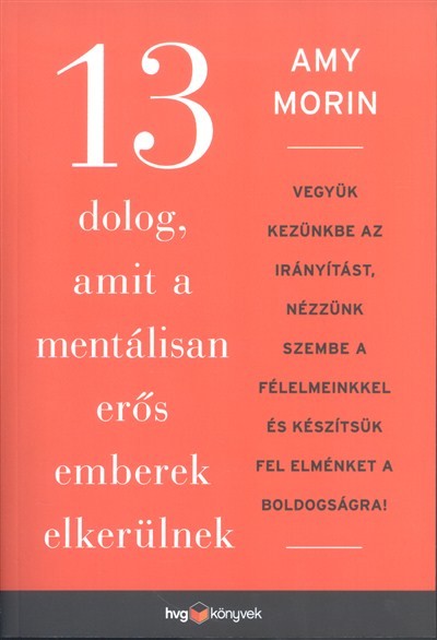 13 dolog, amit a mentálisan erős emberek elkerülnek