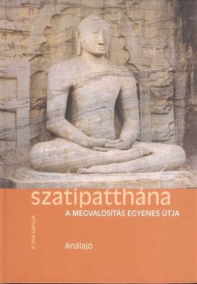 Szatipatthána - A megvalósítás egyenes útja /A tan kapuja