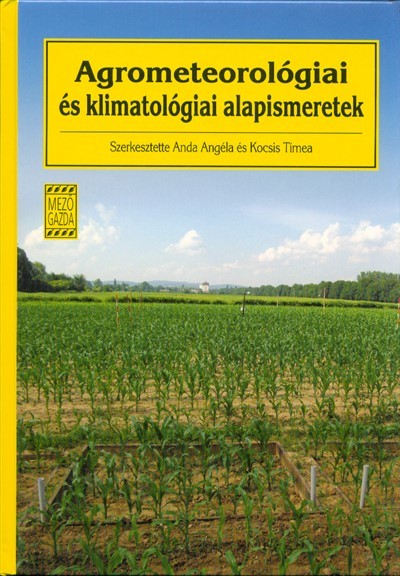AGROMETEOROLÓGIAI ÉS KLIMATOLÓGIAI ALAPISMERETEK