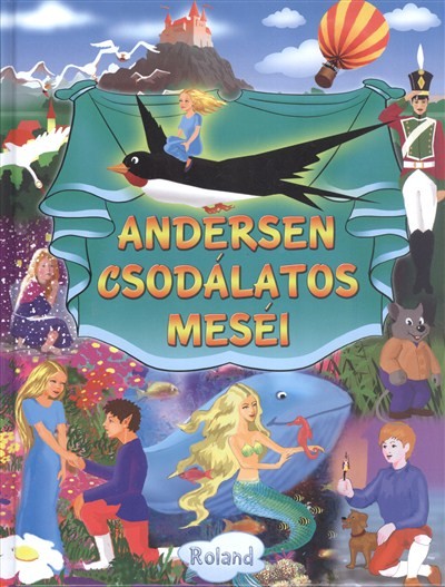 ANDERSEN CSODÁLATOS MESÉI