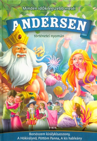 Minden idők legszebb meséi Andersen történetei nyomán (kék)