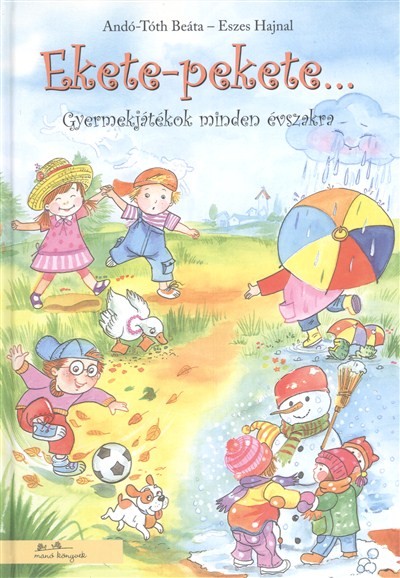 Ekete-pekete... /Gyermekjátékok minden évszakra