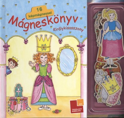 MÁGNESKÖNYV /KIRÁLYKISASSZONY 16 KÉPMÁGNESSEL