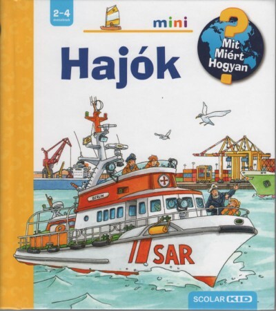 Hajók /Mit? Miért? Hogyan? - Scolar mini 2.
